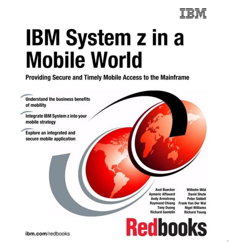 IBM System z in a Mobile World: Providing Secure and Timely Mobile Access to the Mainframe