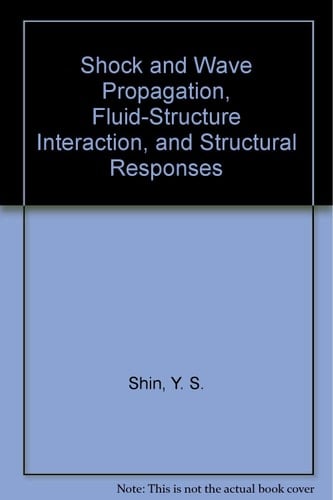 Shock and Wave Propagation, Fluid-structure Interaction, and Structural Responses Presented at the 1989 ASME Pressure Vessels and Piping Conference - JSME Co-Sponsorship, Honolulu, Hawaii, July 23-27, 1989