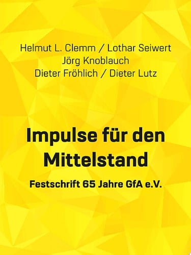 Impulse für den Mittelstand Symposium zum 65 jährigen Bestehen der GfA e.V. 2019