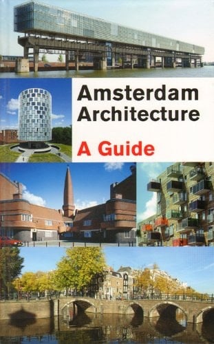 Amsterdam Architecture A Guide