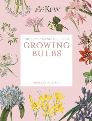 The Kew Gardener's Guide to Growing Bulbs Paperback Reissue