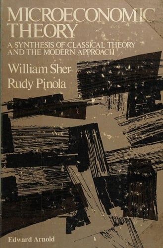 Microeconomic Theory A Synthesis of Classical Theory and the Modern Approach