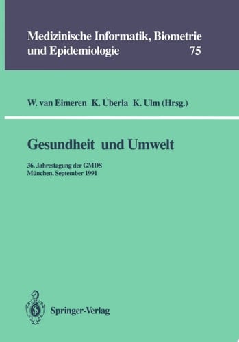 Gesundheit und Umwelt 36. Jahrestagung der GMDS München, 15. – 18. September 1991