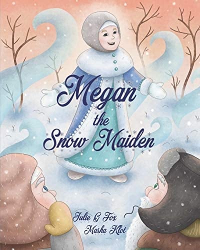 Megan The Snow Maiden A Christmas Story