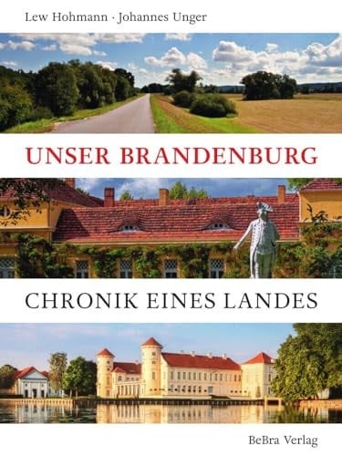 Unser Brandenburg Chronik eines Landes