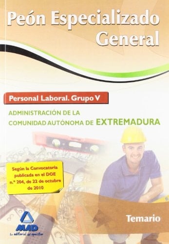 Peón especializado general. Personal laboral (grupo v) de la administración de la comunidad autónoma de extremadura. Temario