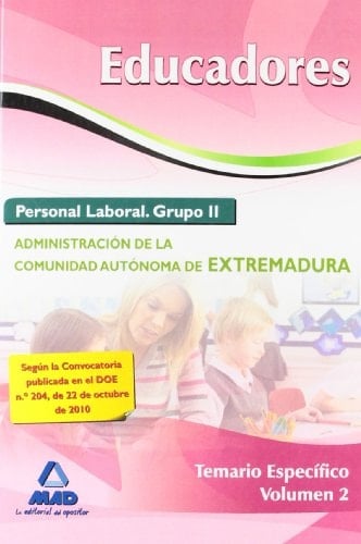 Educadores. Personal laboral (grupo ii) de la administración de la comunidad autónoma de extremadura. Temario específico. Volumen ii