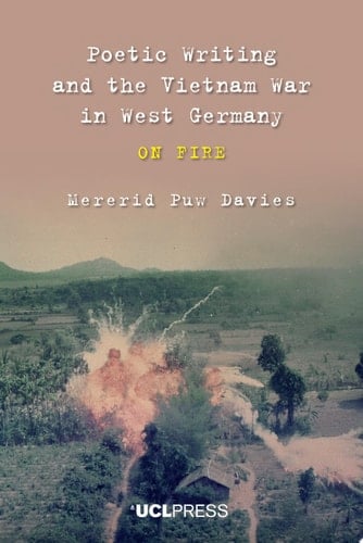 Poetic Writing and the Vietnam War in West Germany On fire