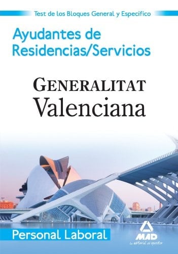 Ayudante de residencias/servicios. Personal laboral de la generalitat valenciana. Test de los bloques general y específico