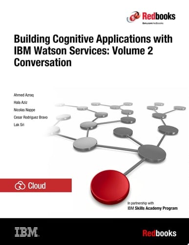 Building Cognitive Applications with IBM Watson Services: Volume 2 Conversation