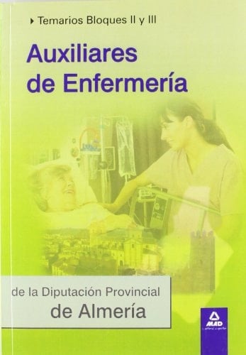 Auxiliares de enfermería de la diputación provincial de almería. Temario bloques ii y iii