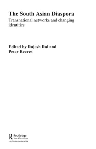 The South Asian Diaspora Transnational Networks and Changing Identities