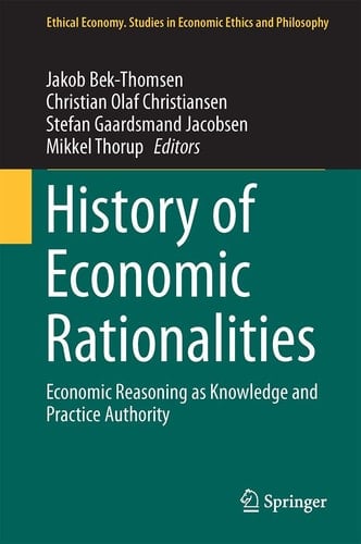 History of Economic Rationalities Economic Reasoning as Knowledge and Practice Authority