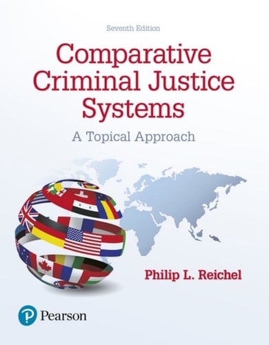 Comparative Criminal Justice Systems: A Topical Approach (Pearson+)
