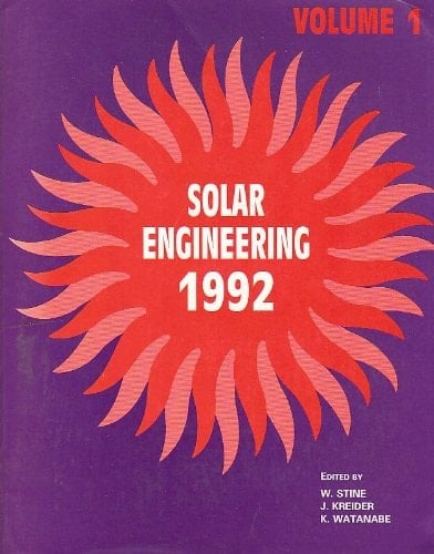 Solar Engineering, 1992 Presented at the 1992 ASME·JSES·KSES International Solar Energy Conference, Maui, Hawaii, April 5-9, 1992