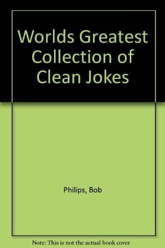 Worlds Greatest Collection of Clean Jokes
