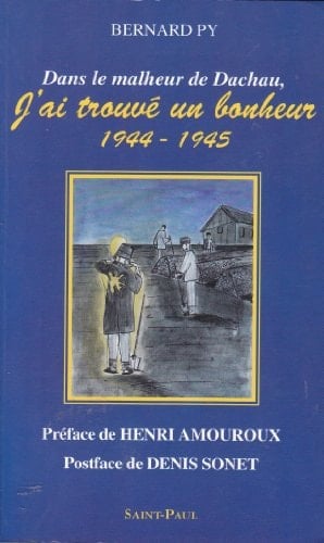 Dans le malheur de Dachau, j'ai trouvé un bonheur