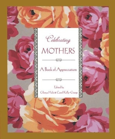 Celebrating Mothers A Book of Appreciation