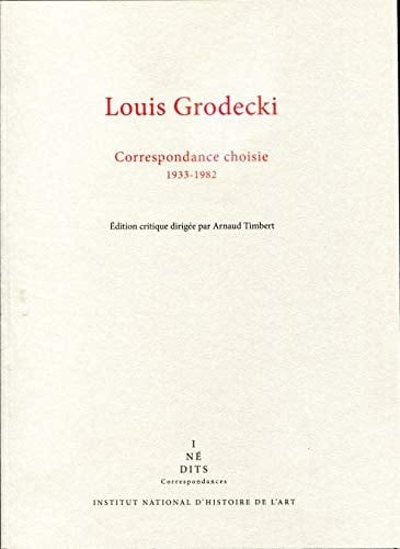 Louis Grodecki correspondance choisie, 1933-1982