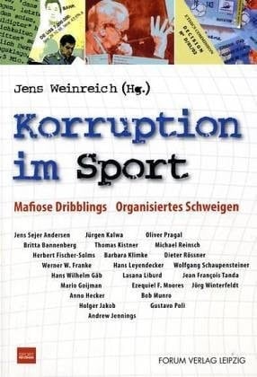 Korruption im Sport mafiose Dribblings ; organisiertes Schweigen