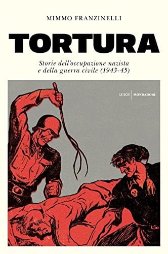 Tortura storie dell'occupazione nazista e della guerra civile (1943-45)
