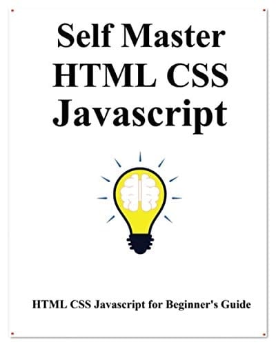 Self Master HTML CSS Javascript HTML CSS Javascript Beginner Guide