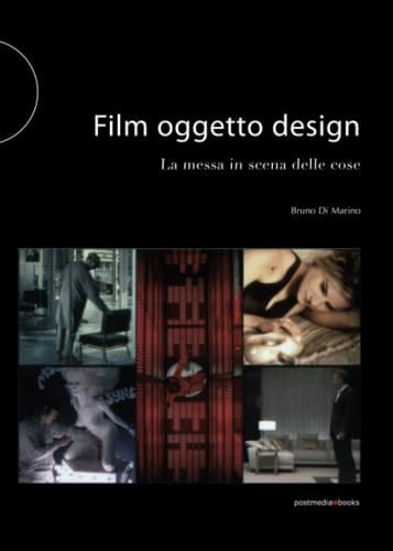 Film oggetto design la messa in scena delle cose