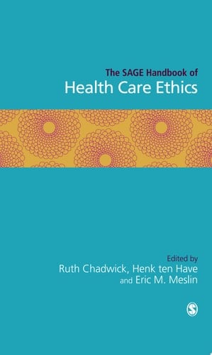 The SAGE Handbook of Health Care Ethics
