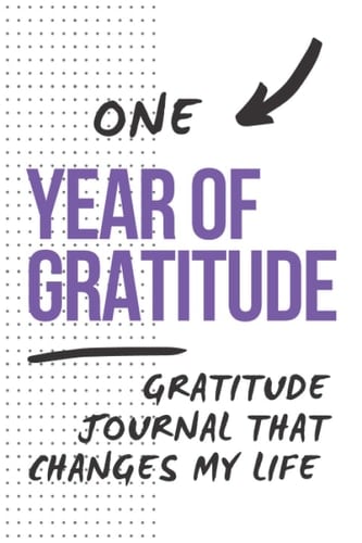 One Year of Gratitude: Gratitude Journal that Changes My Life