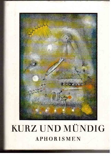 Kurz und mündig Aphorismen