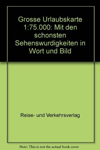 Grosse Urlaubskarte 1:75.000: Mit den schönsten Sehenswürdigkeiten in Wort und Bild (German Edition)