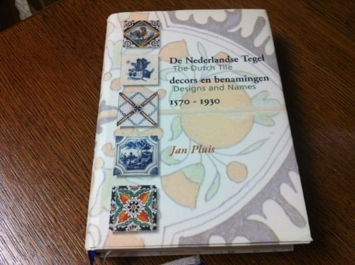 The Dutch Tile: Designs and Names, 1570-1930