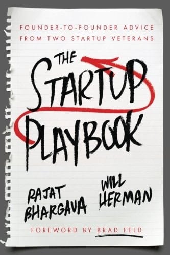 The Startup Playbook Founder-to-founder Advice from Two Startup Veterans