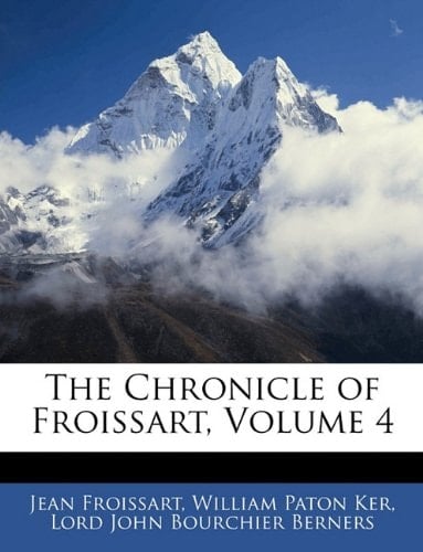 The Chronicle of Froissart, Volume 4