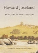 Howard Joseland An Angler in Print, 1887-1930