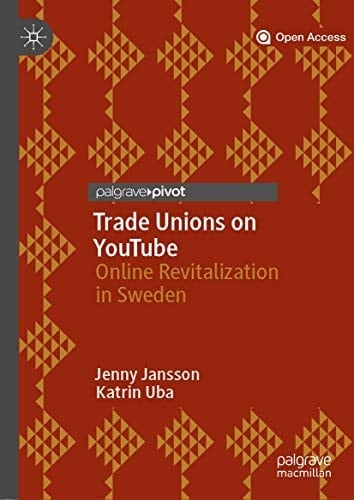 Trade Unions on YouTube Online Revitalization in Sweden