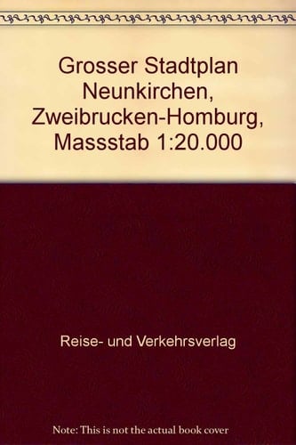 Grosser Stadtplan Neunkirchen, Zweibrücken-Homburg, Massstab 1:20.000 (German Edition)