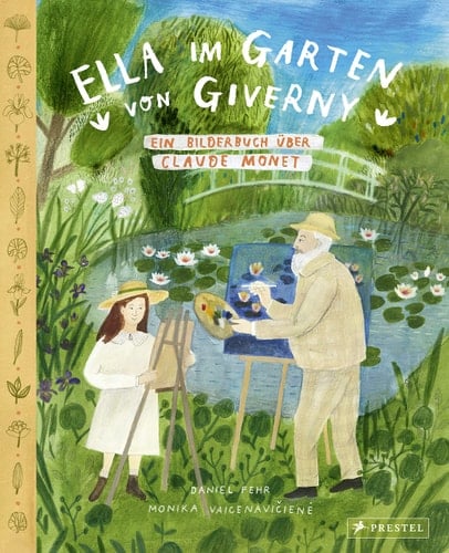 Ella im Garten von Giverny ein Bilderbuch über Claude Monet