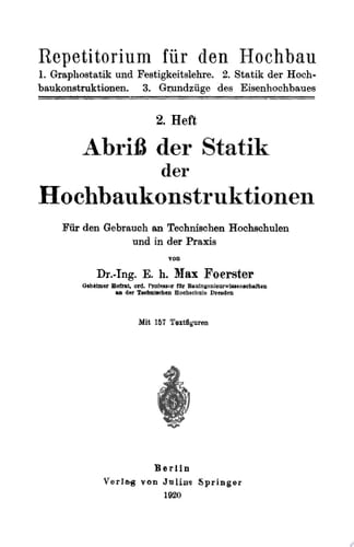 Abriß der Statik der Hochbaukonstruktionen Für den Gebrauch an Technischen Hochschulen und in der Praxis