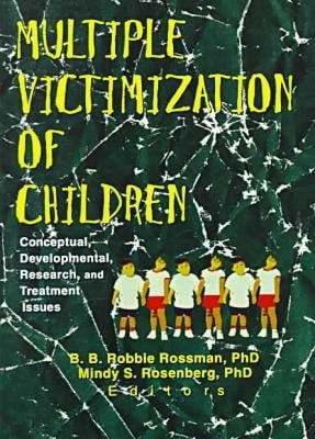 Multiple Victimization of Children: Conceptual, Developmental, Research, and Treatment Issues