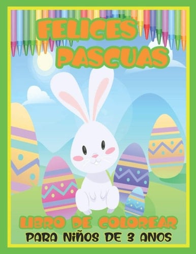 FELICES PASCUAS Libro de colorear para niños de 3 años: regalo para niños (Spanish Edition)