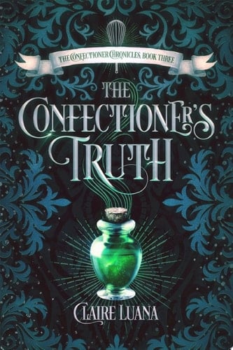 The Confectioner's Truth A Young Adult Fantasy
