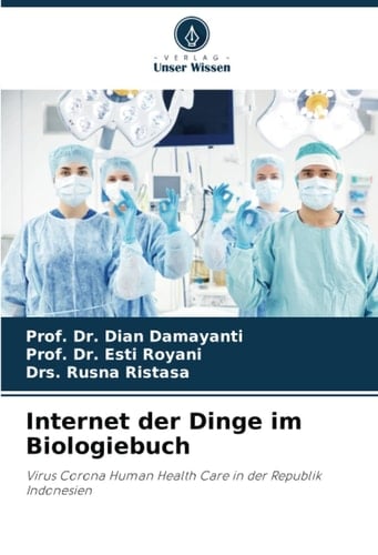 Internet der Dinge im Biologiebuch: Virus Corona Human Health Care in der Republik Indonesien (German Edition)