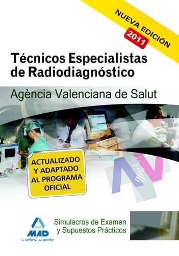 Técnicos especialistas de radiodiagnóstico de la agencia valenciana de salud. Simulacros de examen y supuestos prácticos