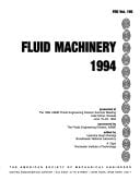 Fluid Machinery, 1994 Presented at the 1994 ASME Fluids Engineering Division Summer Meeting, Lake Tahoe, Nevada, June 19-23, 1994