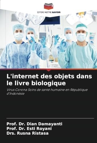 L'internet des objets dans le livre biologique: Virus Corona Soins de santé humaine en République d'Indonésie (French Edition)