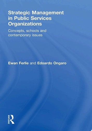 Strategic Management in Public Services Organizations Concepts, Schools and Contemporary Issues
