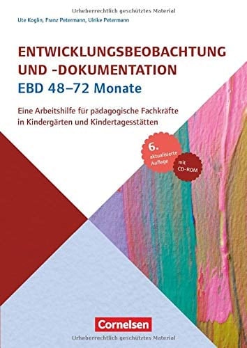 Entwicklungsbeobachtung und -dokumentation EBD 48-72 Monate eine Arbeitshilfe für pädagogische Fachkräfte in Kindergärten und Kindertagesstätten