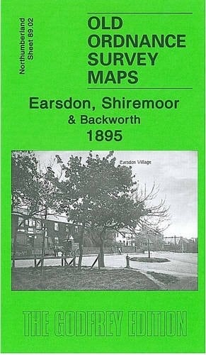 Earsdon, Shiremoor and Backworth 1895: Northumberland Sheet 89.02 (Old Ordnance Survey Maps of Northumberland)