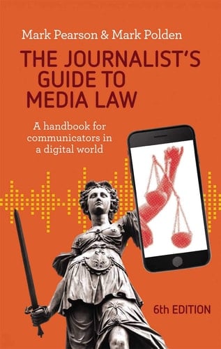 The Journalist's Guide to Media Law A Handbook for Communicators in a Digital World
